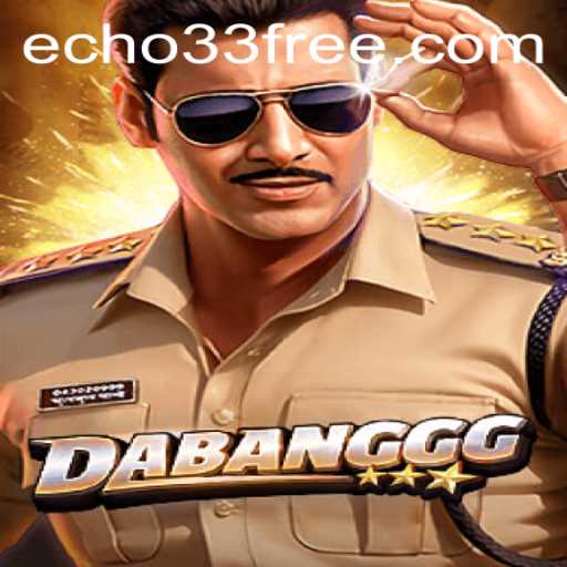 Exploring the World of DABANGGG and the Role of Echo 33