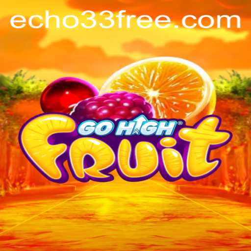 Unveiling GoHighFruit: The Exciting Adventure With Echo 33